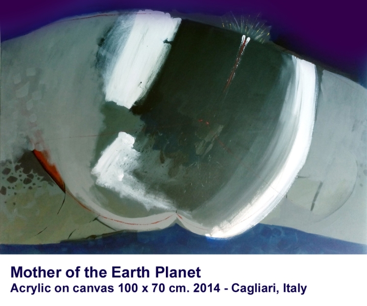 Mother of the Earth Planet - Acrylic on canvas 100x70 cm 2014 Cagliari - Italy